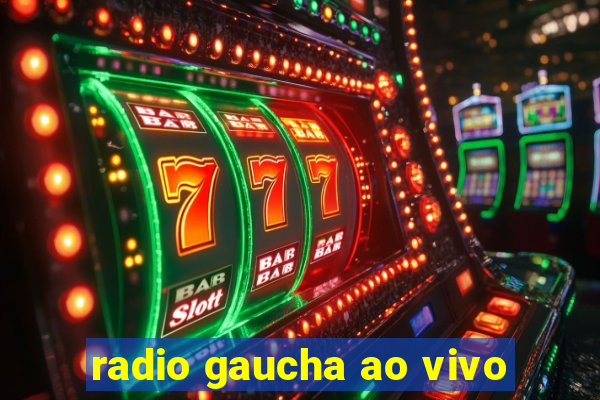 radio gaucha ao vivo